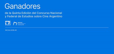 GANADORES DEL 5° CONCURSO NACIONAL Y FEDERAL DE ESTUDIOS SOBRE CINE ARGENTINO - BIBLIOTECA ENERC INCAA