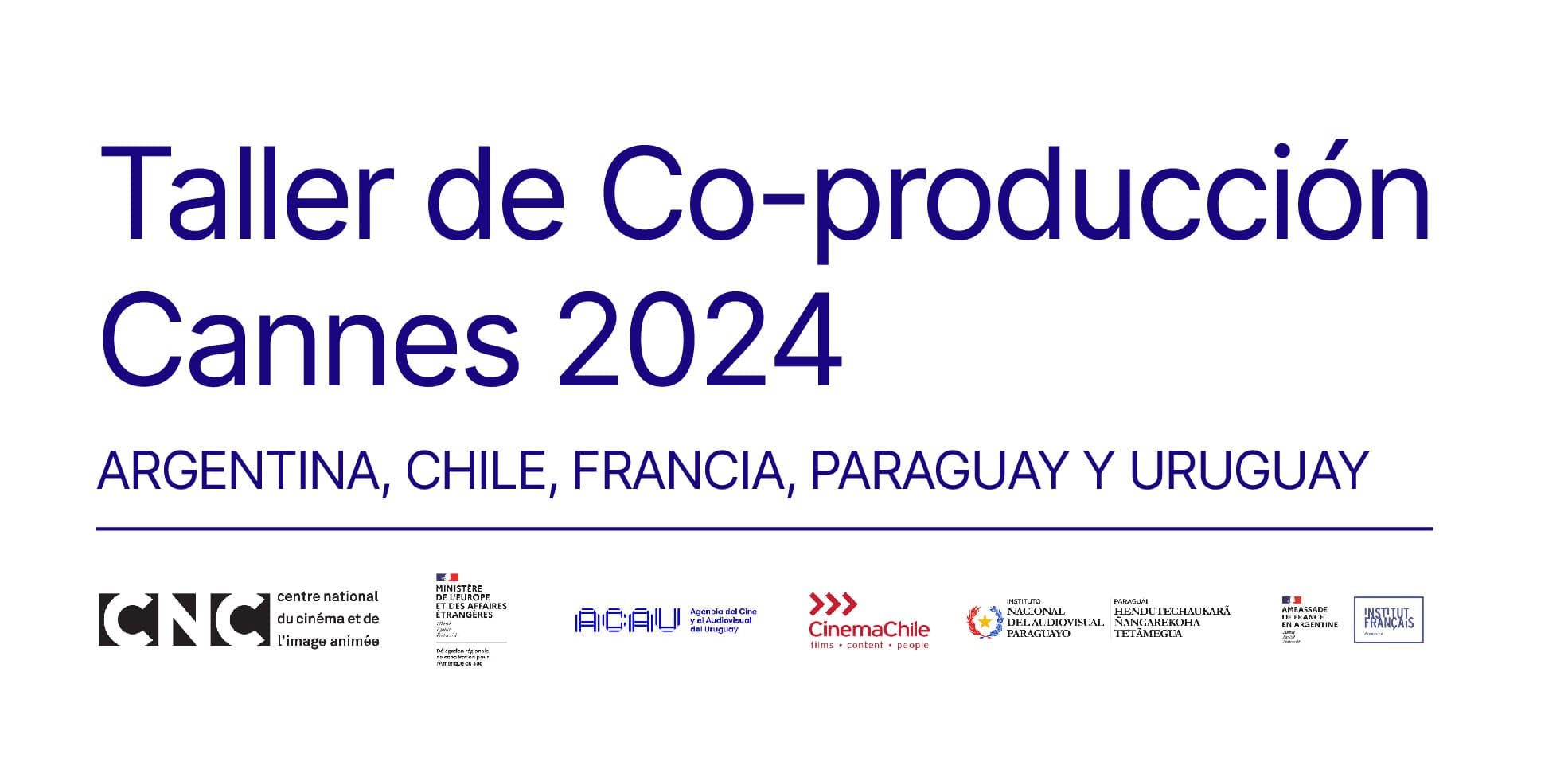 TALLER DE CO-PRODUCCION CANNES 2024 ARGENTINA, CHILE, FRANCIA, PARAGUAY Y URUGUAY
